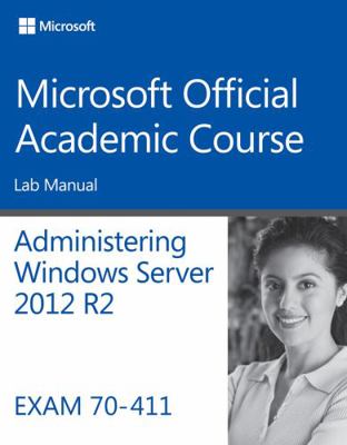 Administering Windows Server 2012 R2 Lab Manual... 1118882911 Book Cover