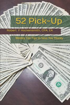 52 Pick-Up: Weekly Tax Tips to Save Money 1537285505 Book Cover