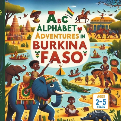 Alphabet Adventures in Burkina Faso B0DDTVPGNZ Book Cover