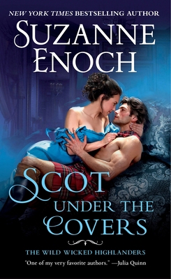 Scot Under the Covers: The Wild Wicked Highlanders 1250296404 Book Cover
