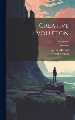 Creative Evolution; Volume 66 1020583886 Book Cover