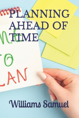 Planning Ahead of Time B0BTNSKK8K Book Cover
