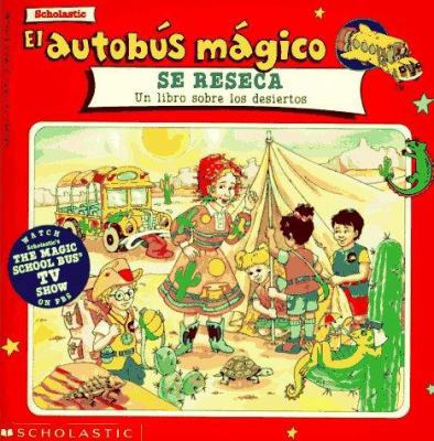 El Autobus Magico Se Reseca: Un Libro Sobre Los... [Spanish] 0590739212 Book Cover