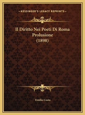 Il Diritto Nei Poeti Di Roma Prolusione (1898) [Italian] 1169548369 Book Cover