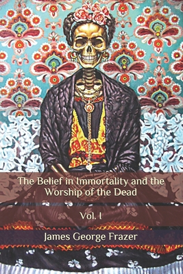 The Belief in Immortality and the Worship of th... B08C4C7B82 Book Cover