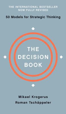 The Decision Book: Fifty Models for Strategic T... 0393652378 Book Cover