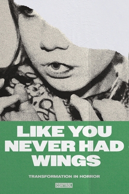 Like You Never Had Wings: Transformations In Ho...            Book Cover