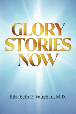 Glory Stories Now B0FY63YZTD Book Cover