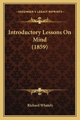 Introductory Lessons On Mind (1859) 1164681753 Book Cover