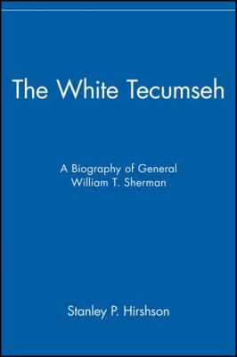 The White Tecumseh: A Biography of General Will... 0471283290 Book Cover