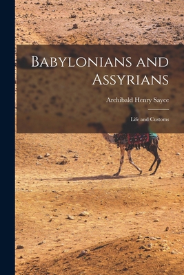 Babylonians and Assyrians: Life and Customs 1016933053 Book Cover