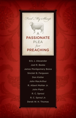 Feed My Sheep: A Passionate Plea for Preaching 1567691072 Book Cover