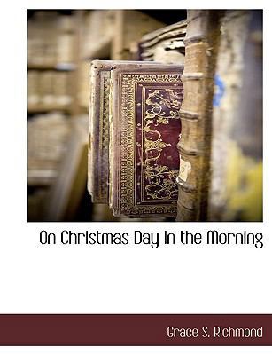 On Christmas Day in the Morning [Large Print] 1116312719 Book Cover