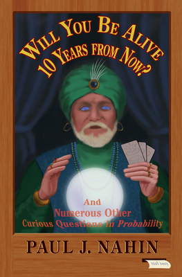 Will You Be Alive 10 Years from Now?: And Numer... 0691156808 Book Cover
