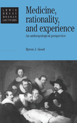 Medicine, Rationality and Experience: An Anthro... 0521415586 Book Cover