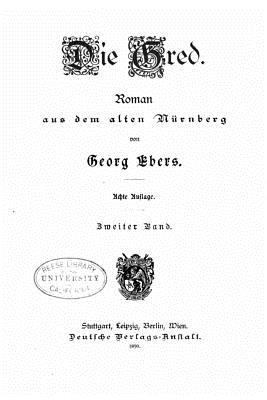 Die Gred, Roman Aus Dem Alten Nürnberg [German] 153049723X Book Cover