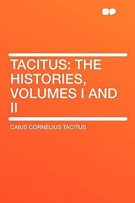 Tacitus: The Histories, Volumes I and II 1407617559 Book Cover