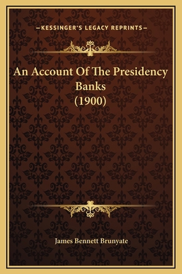 An Account Of The Presidency Banks (1900) 1169267319 Book Cover