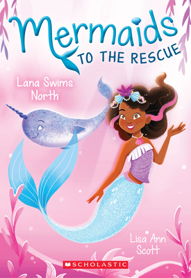 Lana Swims North (Mermaids to the Rescue #2): V... 1338267000 Book Cover