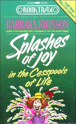 Splashes of Joy in the Cesspools of Life 0849960517 Book Cover