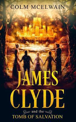 James Clyde and the Tomb of Salvation 1527229564 Book Cover