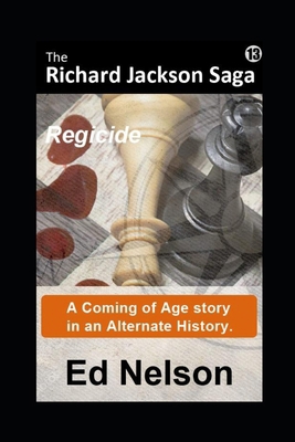 The Richard Jackson Saga: Book 13: Regicide 1953395279 Book Cover