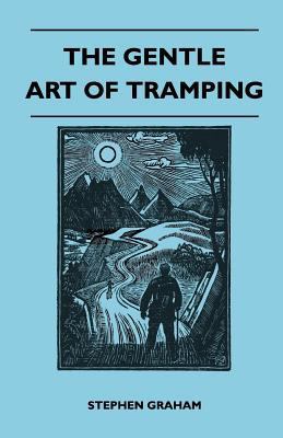 The Gentle Art of Tramping 1446543927 Book Cover