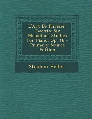L'Art de Phraser: Twenty-Six Melodious Studies ... [No linguistic content] 1293532258 Book Cover