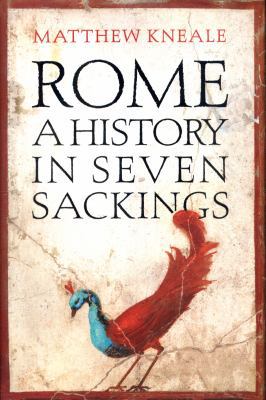 Rome: A History in Seven Sackings 1786492334 Book Cover