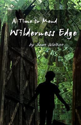Wilderness Edge: A Time to Mend 1463667825 Book Cover