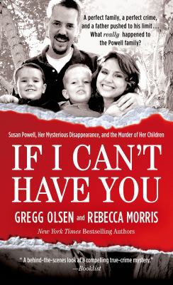 If I Can't Have You: Susan Powell, Her Mysterio... 1250066689 Book Cover