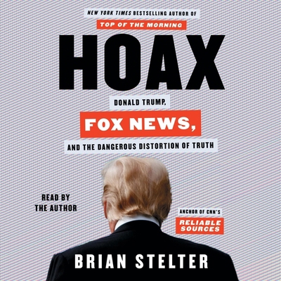 Hoax: Donald Trump, Fox News, and the Dangerous... 1797117246 Book Cover