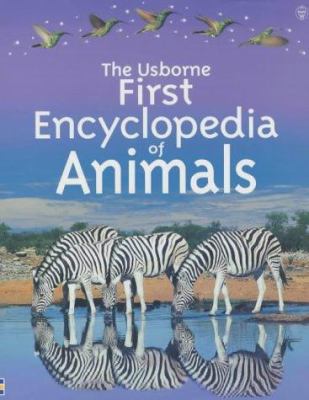 The Usborne First Encyclopedia of Animals 0746034016 Book Cover