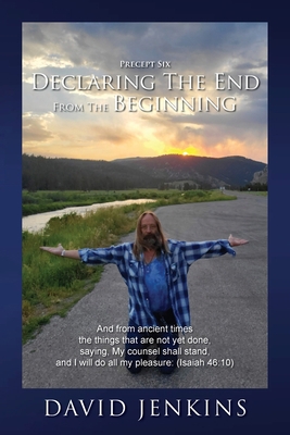 Precept six; Declaring The End From The Beginni... 1684865433 Book Cover