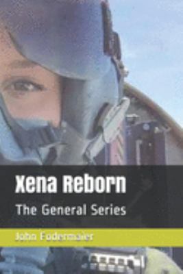 Xena Reborn: The General Series 1080336877 Book Cover