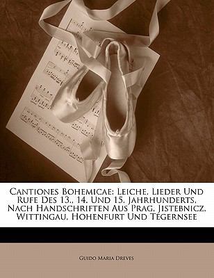 Cantiones Bohemicae: Leiche, Lieder Und Rufe De... [Latin] 1142448363 Book Cover