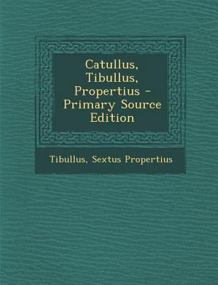 Catullus, Tibullus, Propertius [Latin] 1287370802 Book Cover