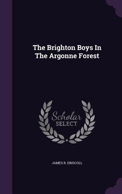 The Brighton Boys in the Argonne Forest 1347666745 Book Cover