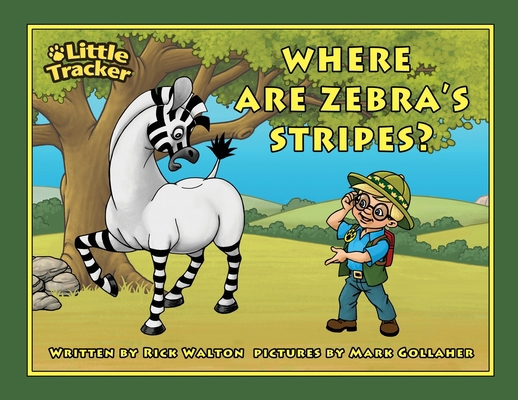 Where are Zebra's Stripes?: Little Tracker Safa... [Large Print] 0983488746 Book Cover