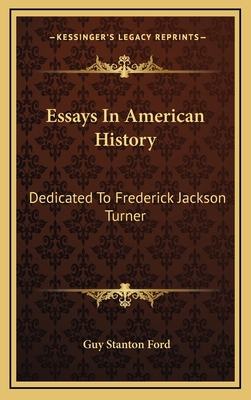 Essays In American History: Dedicated To Freder... 1163560413 Book Cover