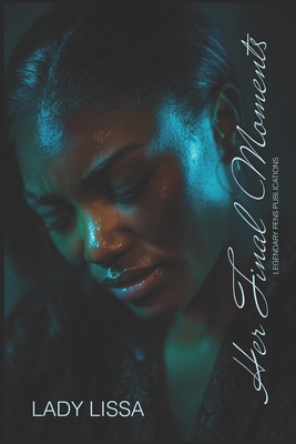 Her Final Moments: Standalone B0FL7NBCFV Book Cover