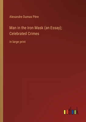 Man in the Iron Mask (an Essay); Celebrated Cri... 3368321706 Book Cover