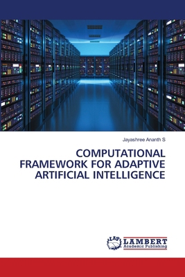 Computational Framework for Adaptive Artificial... 6209827071 Book Cover