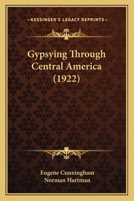 Gypsying Through Central America (1922) 1164187201 Book Cover