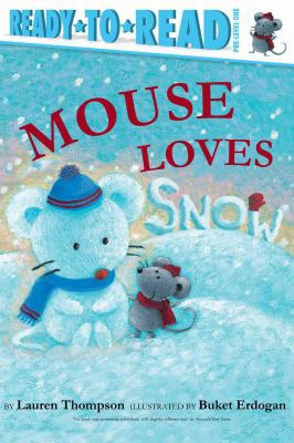 Mouse Loves Snow: Ready-To-Read Pre-Level 1 1534401822 Book Cover