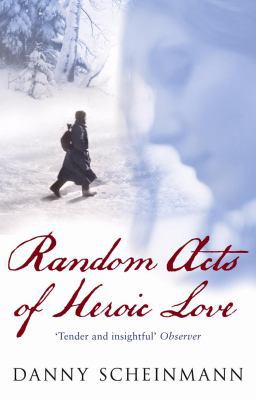 Random Acts Of Heroic Love 0552774227 Book Cover