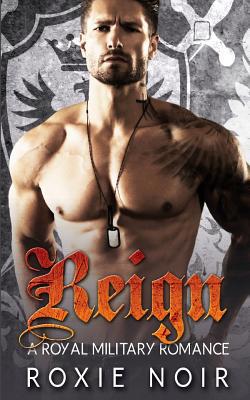 Reign: A Royal Military Romance 1534887202 Book Cover