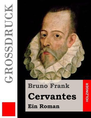 Cervantes (Großdruck): Ein Roman [German] 1533656444 Book Cover