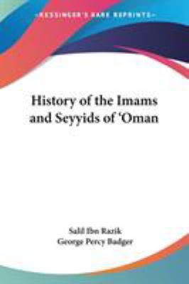 History of the Imams and Seyyids of 'Oman 1432686437 Book Cover