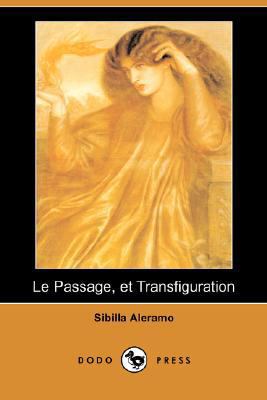 Le Passage, Et Transfiguration (Dodo Press) [French] 1406531111 Book Cover